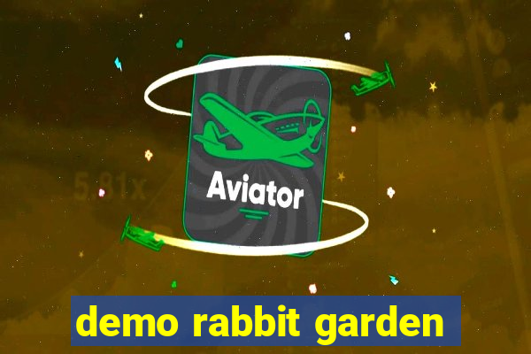 demo rabbit garden
